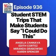 Student STEM Trips That Made Students Say "I Could Do This"