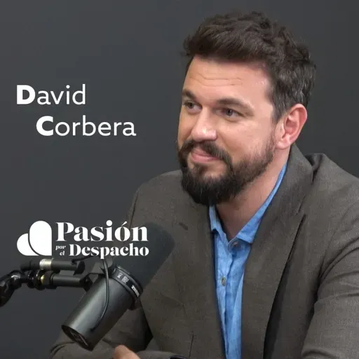 Entrevista Pasión por el Despacho #70 Cómo ser un buen líder en el despacho. Entrevista a David Corbera