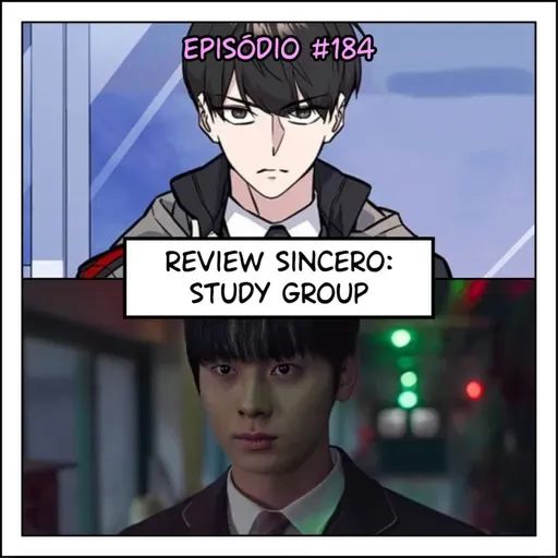 184 Review sincero: Study Group 1ª temporada (webtoon + k-drama)