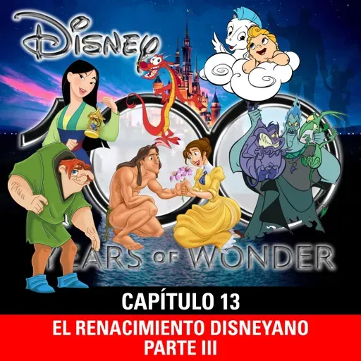 NaC 9x03: Serie 100 años de Disney - Capítulo 13: El Renacimiento Disneyano - Parte 3 (1996-1999)