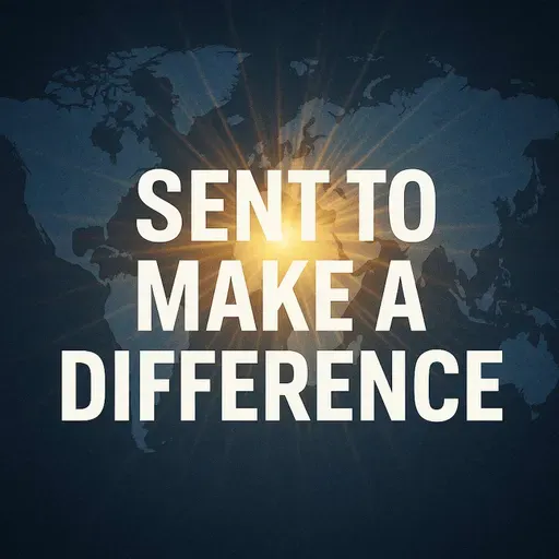 Sent To Make A Difference