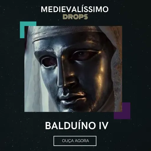 Medievalíssimo Drops: Balduíno IV