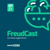 FreudCast #31 - A crueldade do preconceito sobre as patologias mentais