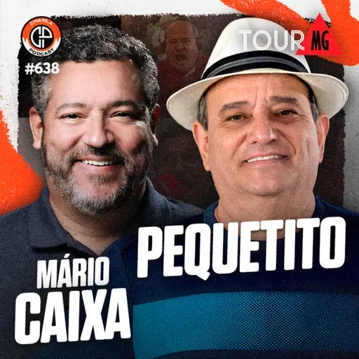 #638 - Mário Caixa & Pequetito [Narradores históricos de MG]