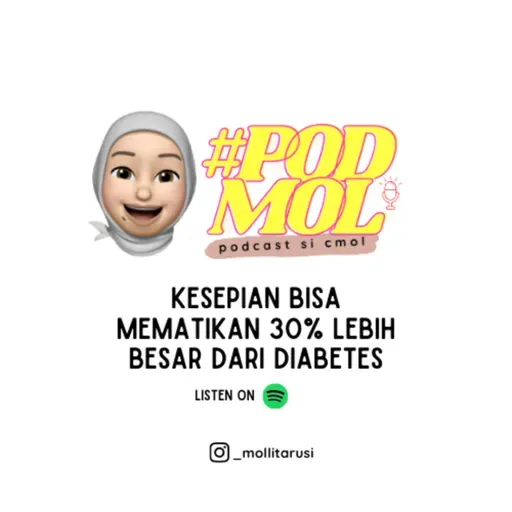 Ternyata Kesepian Lebih Mematikan dari Diabetes | #PODMOL