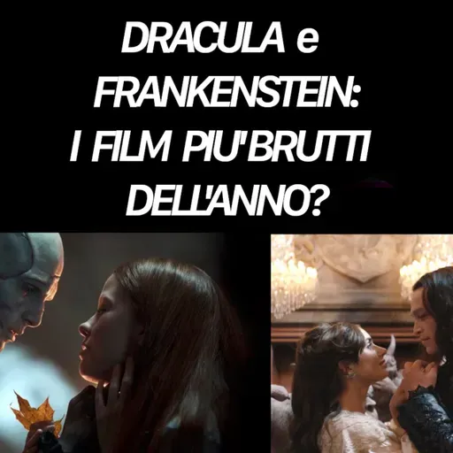 DRACULA di Besson e FRANKENSTEIN di Del Toro sono i film più brutti dell'anno?