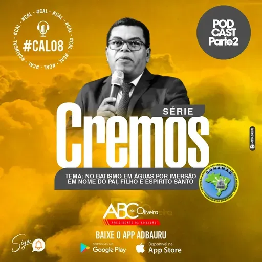 CREMOS 8 - PARTE 2 | No batismo em águas por imersão em nome do Pai, do Filho e do Espírito Santo|| Pastor José Ap. Silva