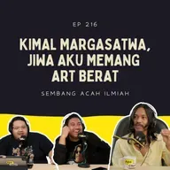 EP 216: Kimal Margasatwa, Jiwa Aku Memang Art Berat