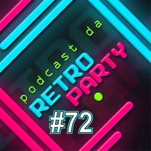 PODCAST DA RETRO #72