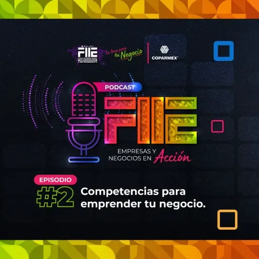 Podcast FIIE - EP 2: Competencias para crecer tu negocio