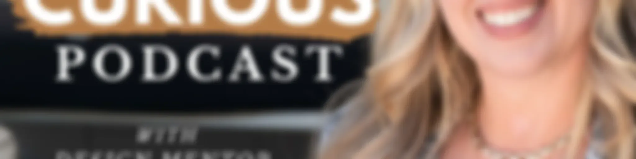 Design Curious | Interior Design Career and Business Podcast