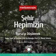 436 - Şehir Hepimizin:Bursa’yı düşünmek: Bursa’nın geleceğini şekillendiren Çevre Düzeni Planı nedir?