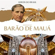 HEROIS DO BRASIL EP. 01 - BARÃO DE MAUÁ | SÉRIE DOCUMENTAL