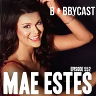 #552 - Mae Estes on Why She Thinks Her & Bobby Might Be Cousins + Country Music Being the Perfect Genre for Her Because of Her Own Struggles and Tribulations in Life + The Best Advice She Got from Ashley McBryde + Touring with Luke Bryan