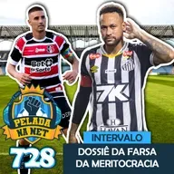 Pelada na Net #728 - Intervalo: Dossiê Da Farsa Da Meritocracia