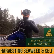 EatWild 99 - Harvesting Seaweed and Kelp with Eric Warner