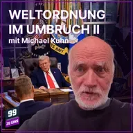 Episode 562: Weltordnung im Umbruch mit Michael Kuhn