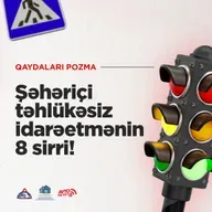 Şəhəriçi təhlükəsiz idarəetmənin 8 sirri!  I Qaydaları pozma