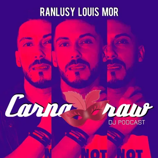 Ranlusy Louis Mor - CarnaVRAW (DJ Podcast)