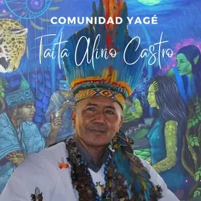 Comunidad Yagé - Taita Alirio Castro