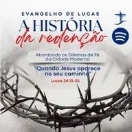 Quando Jesus aparece no seu caminho | Lucas 24.13-35