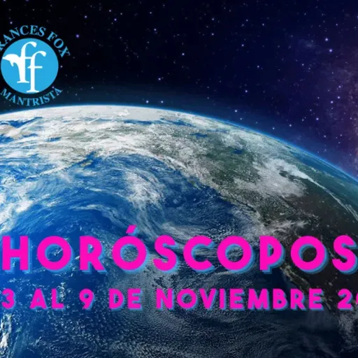 HORÓSCOPOS 3 AL 9 DE NOVIEMBRE 2025