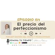 154. El precio del perfeccionismo