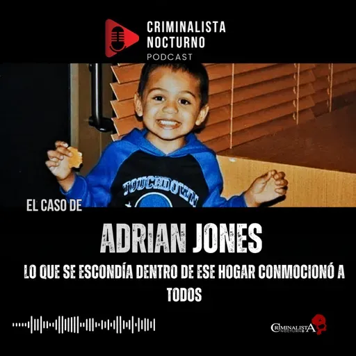 El caso de Adrian Jones | Criminalista Nocturno