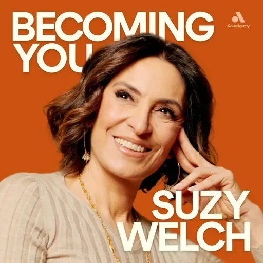 Welcome to Becoming You with Suzy Welch