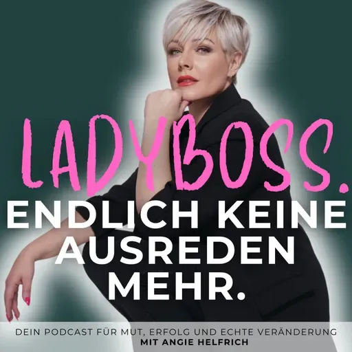  “Glaub an dich: LadyBoss-Mindset gegen die Angst, nicht gut genug zu sein”
