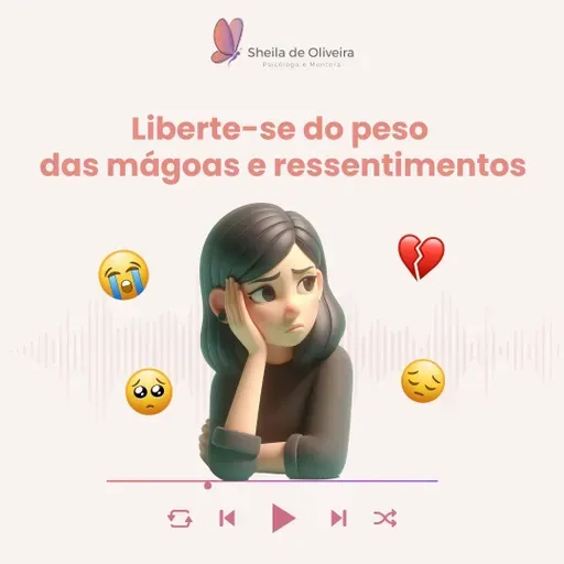 Liberte-se do peso das mágoas e ressentimentos