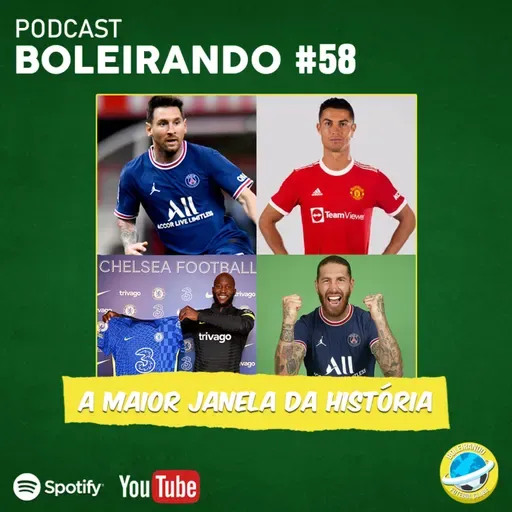 Boleirando #58 - A maior janela de transferências da história