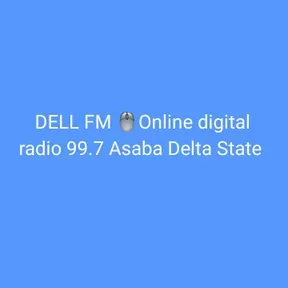 DELL FM online Digital radio Asaba Delta State