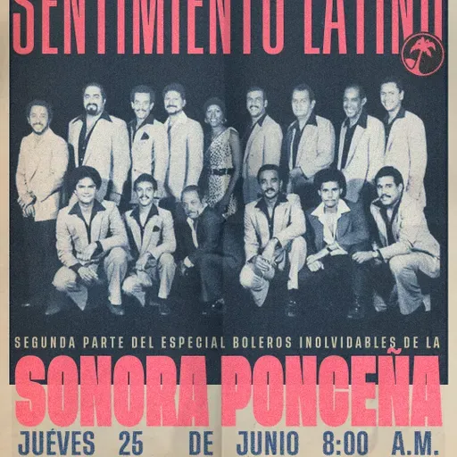 Especial Sentimiento Latino - Boleros con la Sonora Ponceña segunda parte - 25 de Junio 2026