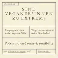 #6 Sind Veganer*innen zu extrem?