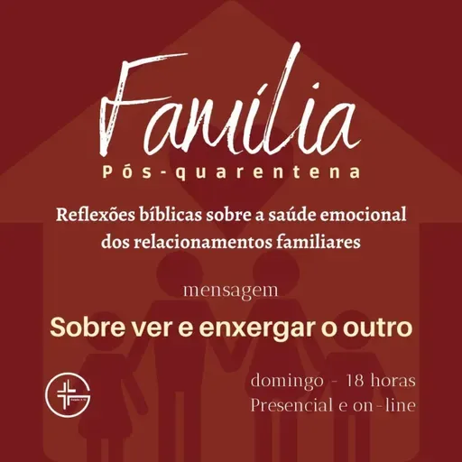 Família pós-quarentena - Eu vejo e enxergo você.