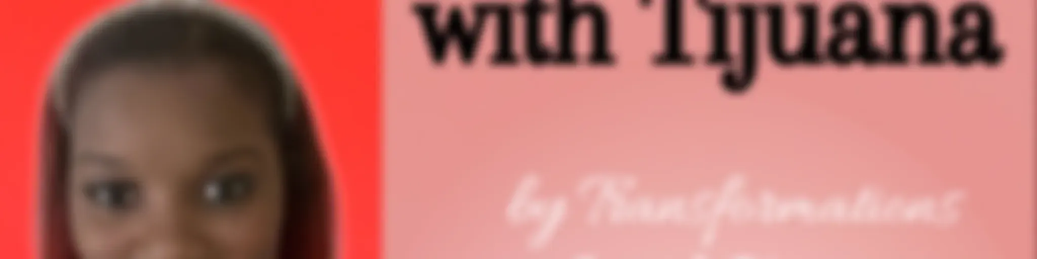 10 Minutes with Tijuana