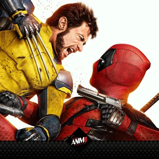"DEADPOOL Y WOLVERINE: ¿EL RENACIMIENTO DEL UCM?" / SIN ANIMO - Podcast (T3x11)