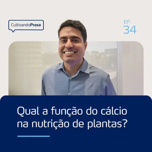 Qual é a função do cálcio na nutrição de plantas? | Cultivando Prosa EP.34