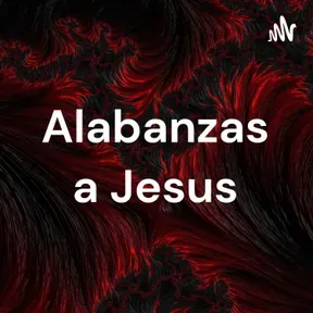 Alabanzas a Jesus