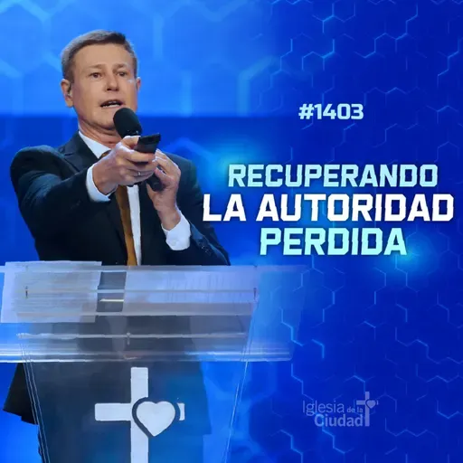 428: Recuperando la autoridad perdida - 10/5/2026 - #1403