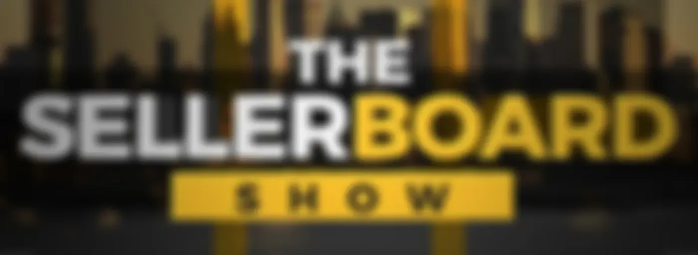 sellerboard шоу - как построить бизнес на Амазон