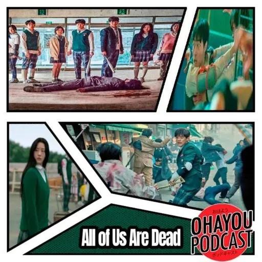 Ohayou Podcast 54 - All of Us Are Dead (todo mundo morreu )