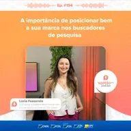 Posicionando bem a marca nos buscadores de pesquisa | Lucia Fassarela, COO da p.move | #194