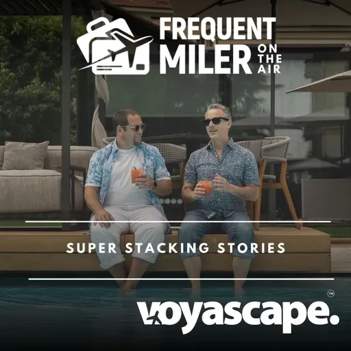 Super Stacking Stories | Frequent Miler on the Air Ep334 | 11-28-25