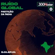 RUÍDO GLOBAL (PILOTO) - A PARTIÇÃO DA ÍNDIA