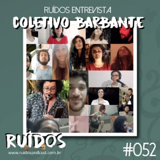 #052 - Ruídos Entrevista VIII: Coletivo Barbante