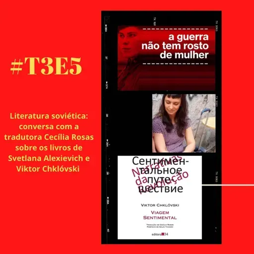 t03e05 - Livros do período soviético, com Cecília Rosas