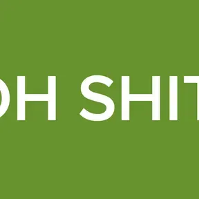 OH SHIT