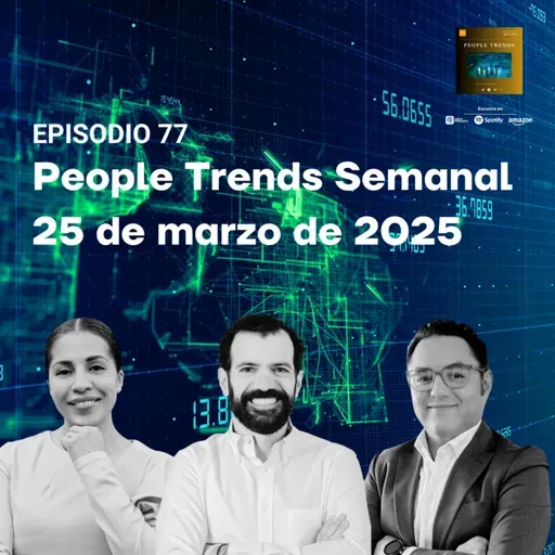 People Trends Semanal 25 de marzo de 2025 E.77